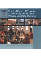 kniha Practical forms of education at the Faculty of Law of the Palacký University, Olomouc, Palacký University 2008