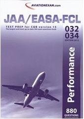 kniha JAA Test Prep 032+034, - Performance - [edition] 2012 : prepare for the ATPL, CPL & IR JAA examinations : includes both airplane & helicopter questions., International Wings 2011