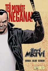 kniha Živí mrtví (komiks) Teď poznáte Negana!, Crew 2019