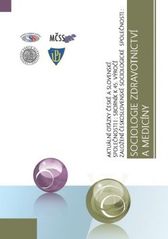 kniha Aktuální otázky české a slovenské společnosti I [i.e. II], - Sociologie zdravotnictví a medicíny - sborník k 45. výročí založení Československé sociologické společnosti., Tribun EU 2010