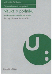 kniha Nauka o podniku pro kombinovanou formu studia, Univerzita Pardubice 2008