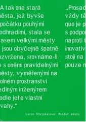 kniha Myslet město Současné městské strategie, Vysoká škola uměleckoprůmyslová 2014