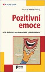kniha Pozitivní emoce jak je posilovat a rozvíjet v osobním i pracovním životě, Grada 2012