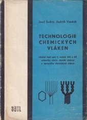 kniha Technologie chemických vláken Učební text pro 1. roč. odb. učilišť a učňovských škol, učeb. oboru chemik vláknař a úpravářka chem. vláken, SNTL 1969