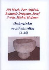 kniha Dobrušsko ve středověku, Kulturní zařízení města Dobrušky - vlastivědné muzeum 2010