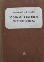 kniha Sdělovací a ovladací elektrotechnika Učební text pro prům. školy elektrotechnické čtyřleté, SNTL 1956