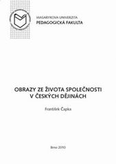 kniha Obrazy ze života společnosti v českých dějinách, Masarykova univerzita 2010