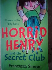 kniha Horrid Henry and the Secret Club, Orion Books 1996