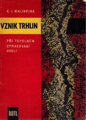 kniha Vznik trhlin při tepelném zpracování oceli Určeno inž. techn. prac. závodů a výzkum. ústavů, SNTL 1961