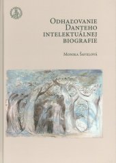 kniha Odhaľovanie Danteho intelektuálnej biografie, Univerzita Konštantína Filozofa v Nitre 2016