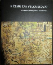 kniha K čemu tak velká slova? Staroseverská rytířská literatura I., Univerzita Karlova, Filozofická fakulta 2018