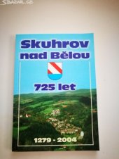 kniha Skuhrov nad Bělou - 725 let 1279-2004, Obec Skuhrov nad Bělou 2004