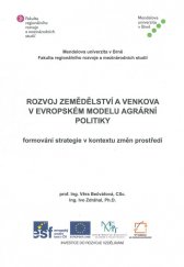 kniha Rozvoj zemědělství a venkova v evropském modelu agrární politiky Formování strategie v kontextu změn prostředí, Mendelova univerzita v Brně 2013