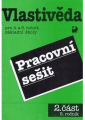 kniha Vlastivěda pro 4. a 5. ročník základní školy. 2. část, 5. ročník, - Pracovní sešit, Fortuna 1998