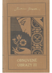 kniha Obnovené obrazy III. - V soumraku bohů, Legenda o rytíři Albanu, Česká grafická Unie 1927