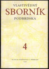 kniha Vlastivědný sborník Podbrdska 4. Vydaný k 25. výročí osvobození Československa Sovětskou armádou, Okresní archiv a okresní muzeum Příbram 1970