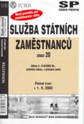 kniha Služba státních zaměstnanců zákon č. 218/2002 Sb., služební zákon, v platném znění : právní stav: k 1.9.2002, Newsletter 2002