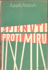 kniha Spiknutí proti míru Zápisky britského novináře, Melantrich 1950