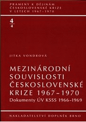 kniha Mezinárodní souvislosti československé krize 1967-1970. Dokumenty ÚV KSSS 1966-1969, Ústav pro soudobé dějiny AV ČR 2011