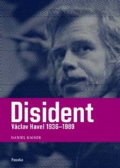 kniha Disident Václav Havel 1936-1989, Paseka 2009