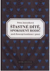 kniha Šťastné dítě, spokojený rodič aneb Koncept kontinua v praxi, Důvěřuj své intuici 2016