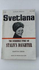 kniha Svetlana The incredible story of Stalin´s daughter, Pearl Publications PVT. LTD. 1967