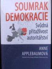 kniha Soumrak demokracie  Svůdná přitažlivost autoritářství, Beta-Dobrovský 2020