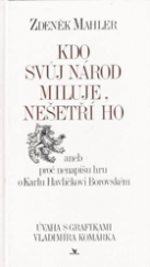 kniha Kdo svůj národ miluje, nešetří ho úvaha s grafikami Vladimíra Komárka, Primus 1995