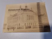 kniha Gymnázium Kladno almanach ke 100. výročí školy, Gymnázium v Kladně 2000