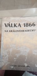 kniha Válka 1866 Na Královehradecku, Výbor z obecních, farních a školních kronika regionu Hradec Králové  1991