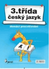 kniha Český jazyk - 3. třída domácí procvičování, Pierot 2007