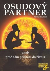 kniha Osudový partner, aneb, Proč nám přichází do života nejen o partnerství, ale i o rodičích, Nakladatelství Z. Blechové 2010