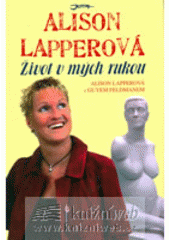 kniha Alison Lapperová život v mých rukou, Jota 2007
