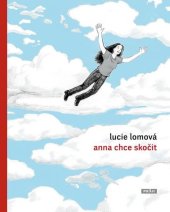 kniha Anna chce skočit, Lucie Lomová 2020