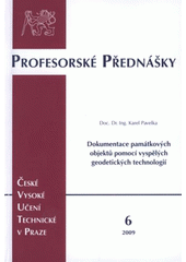 kniha Dokumentace památkových objektů pomocí vyspělých geodetických technologií = Documentation of monumental objects by using advanced geodetic methods, ČVUT 2009