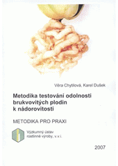 kniha Metodika testování odolnosti brukvovitých plodin k nádorovitosti, Výzkumný ústav rostlinné výroby 2007