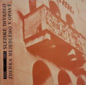 kniha Slezské divadlo Zdeňka Nejedlého v Opavě 1945-1985 [Jubilejní publ.], Slezské divadlo Z. Nejedlého 1985