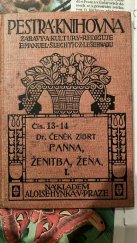 kniha Panna, ženitba, žena ve staročeské úpravě polských. Část prvá, Alois Hynek 1910