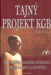 kniha Tajný projekt KGB po stopách záhadné civilizace, Fontána 2003