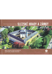 kniha Slezské hrady a zámky z nebe Silesian castles and châteaux from heaven - Śląskie zamki i pałace z nieba , Creative Business Studio 2020