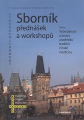 kniha Sborník přednášek a workshopů téma - vyčerpanost a únava z pohledu tradiční čínské medicíny : pražský kongres tradiční čínské medicíny, 27.-29. listopad 2009, Tradiční čínská medicína 2009