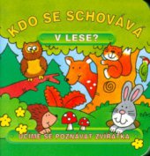 kniha Kdo se schovává v lese?, Svojtka & Co. 2004