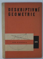 kniha Deskriptivní geometrie pro dvanáctý ročník pokusná učebnice, SPN 1961