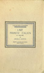 kniha L'ART PRIMITIF ITALIEN  La Peinture, Librairie de L´ceuvre Saint-Charles 1935