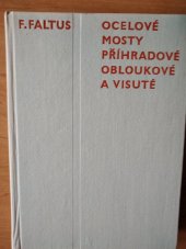 kniha Ocelové mosty příhradové, obloukové a visuté, Academia 1971