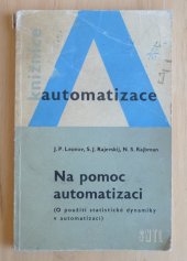 kniha Na pomoc automatizaci O použití stat. dynamiky v automatizaci, SNTL 1965