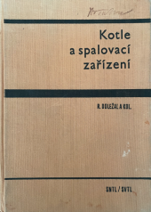 kniha Kotle a spalovací zařízení vysokošk. učebnice pro fak. strojního inž., SNTL 1965