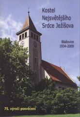 kniha Historie kostela Nejsvětějšího Srdce Ježíšova v Blažovicích, Obec Blažovice 2009