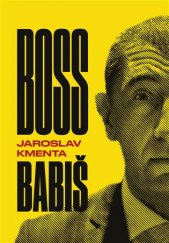 kniha Boss Babiš, JKM - Jaroslav Kmenta 2017
