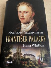 kniha František Palacký Aristokrat českého ducha, IKAR 2024